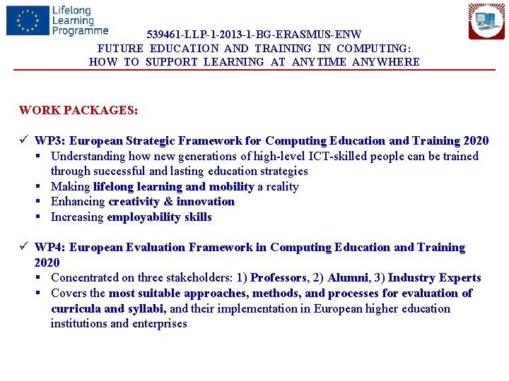 539461 -LLP-1 -2013 -1 -BG-ERASMUS-ENW FUTURE EDUCATION AND TRAINING IN COMPUTING: HOW TO SUPPORT