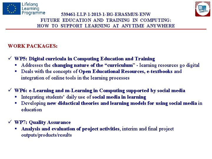 539461 -LLP-1 -2013 -1 -BG-ERASMUS-ENW FUTURE EDUCATION AND TRAINING IN COMPUTING: HOW TO SUPPORT