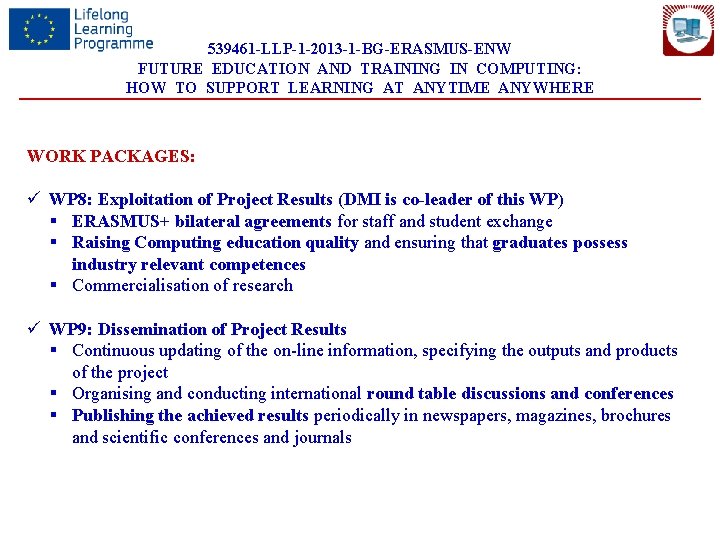 539461 -LLP-1 -2013 -1 -BG-ERASMUS-ENW FUTURE EDUCATION AND TRAINING IN COMPUTING: HOW TO SUPPORT