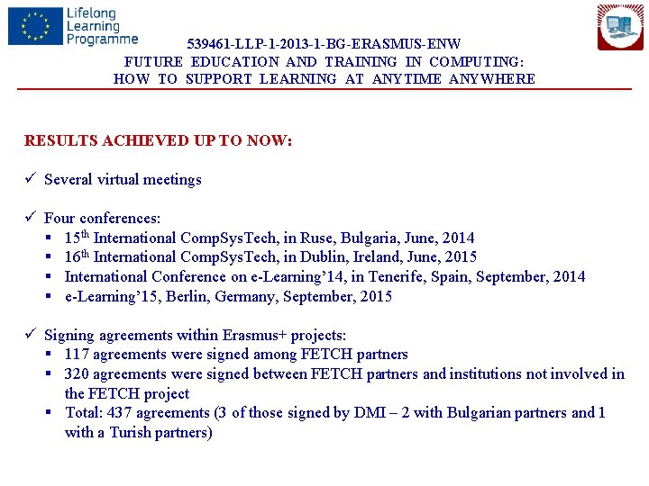 539461 -LLP-1 -2013 -1 -BG-ERASMUS-ENW FUTURE EDUCATION AND TRAINING IN COMPUTING: HOW TO SUPPORT