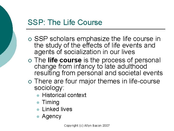 SSP: The Life Course ¡ ¡ ¡ SSP scholars emphasize the life course in