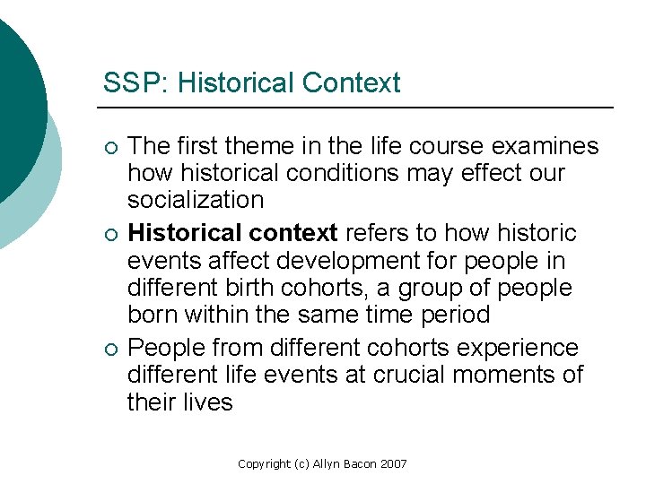 SSP: Historical Context ¡ ¡ ¡ The first theme in the life course examines