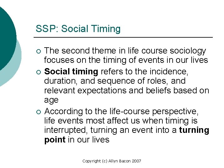 SSP: Social Timing ¡ ¡ ¡ The second theme in life course sociology focuses