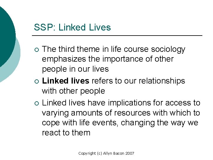 SSP: Linked Lives ¡ ¡ ¡ The third theme in life course sociology emphasizes