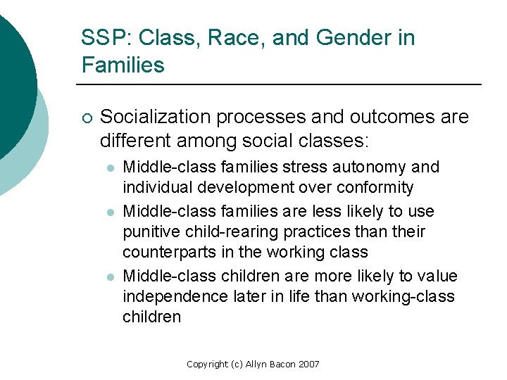 SSP: Class, Race, and Gender in Families ¡ Socialization processes and outcomes are different