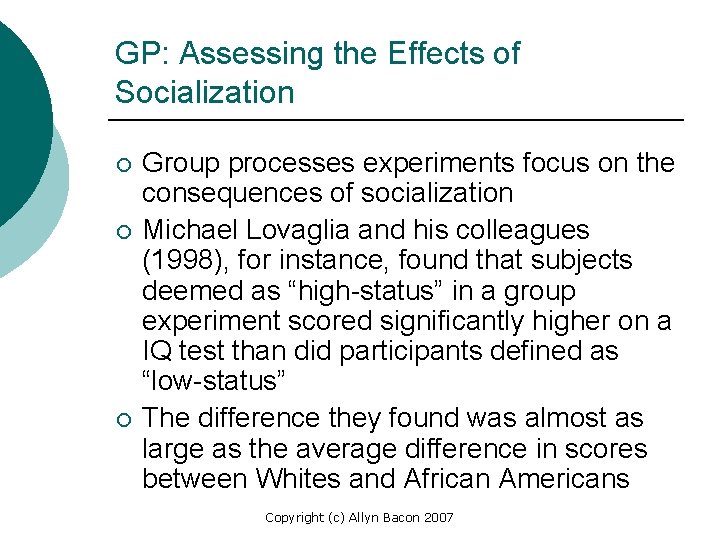 GP: Assessing the Effects of Socialization ¡ ¡ ¡ Group processes experiments focus on