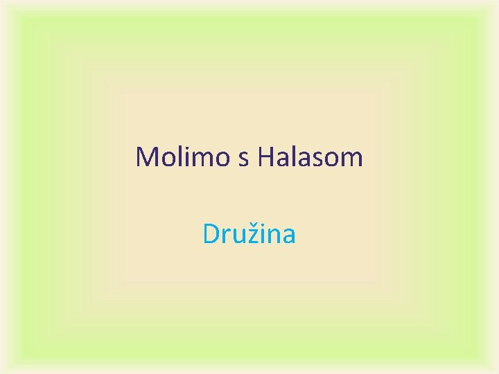 Molimo s Halasom Družina 