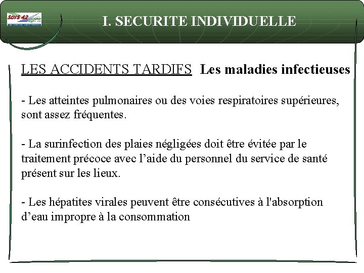 I. SECURITE INDIVIDUELLE LES ACCIDENTS TARDIFS Les maladies infectieuses - Les atteintes pulmonaires ou