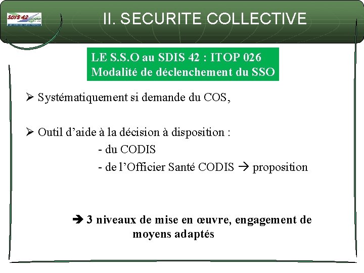 II. SECURITE COLLECTIVE LE S. S. O au SDIS 42 : ITOP 026 Modalité