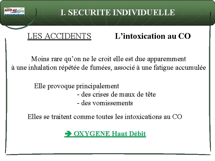 I. SECURITE INDIVIDUELLE LES ACCIDENTS L’intoxication au CO Moins rare qu’on ne le croit