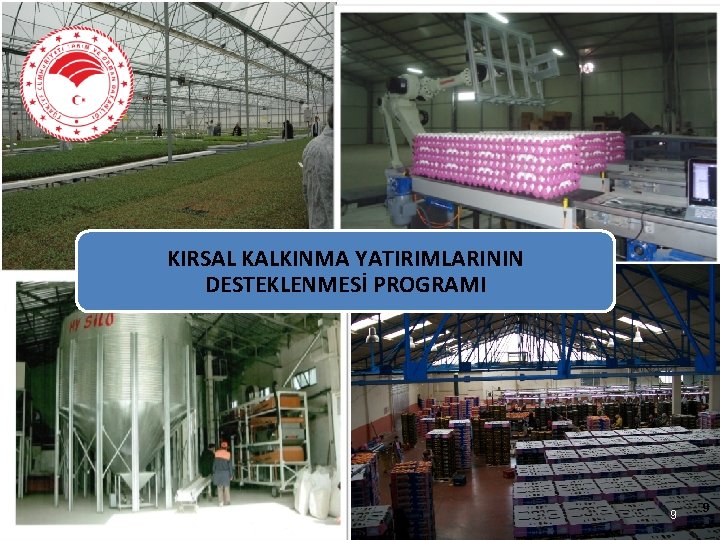 KIRSAL KALKINMA YATIRIMLARININ DESTEKLENMESİ PROGRAMI 9 9 9 