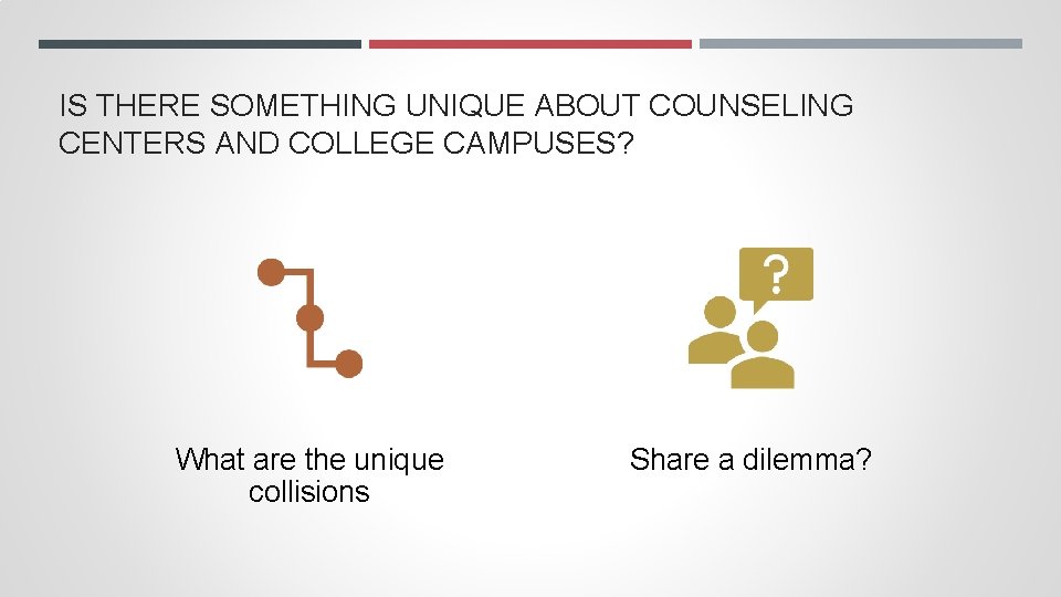 IS THERE SOMETHING UNIQUE ABOUT COUNSELING CENTERS AND COLLEGE CAMPUSES? What are the unique