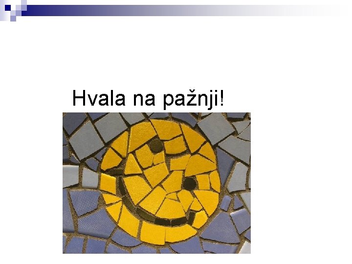 Hvala na pažnji! 