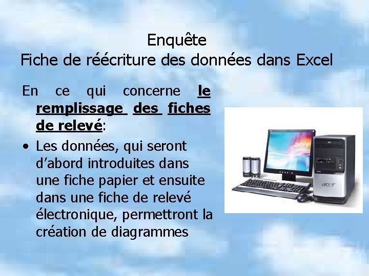 Enquête Fiche de réécriture des données dans Excel En ce qui concerne le remplissage