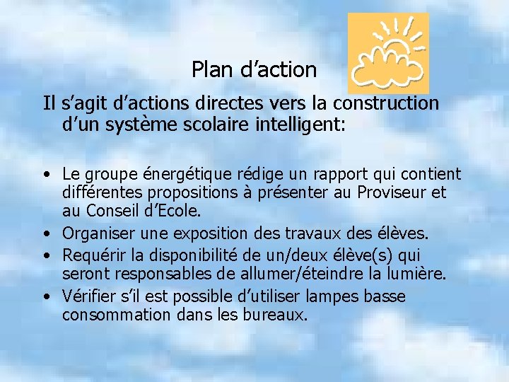 Plan d’action Il s’agit d’actions directes vers la construction d’un système scolaire intelligent: •