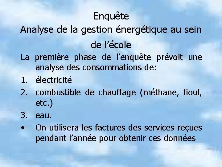 Enquête Analyse de la gestion énergétique au sein de l’école La première phase de