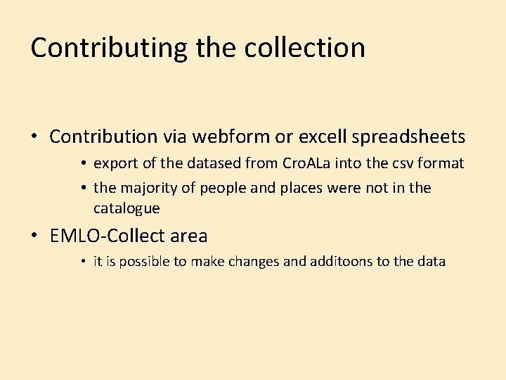 Contributing the collection • Contribution via webform or excell spreadsheets • export of the