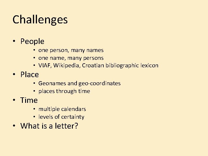 Challenges • People • one person, many names • one name, many persons •