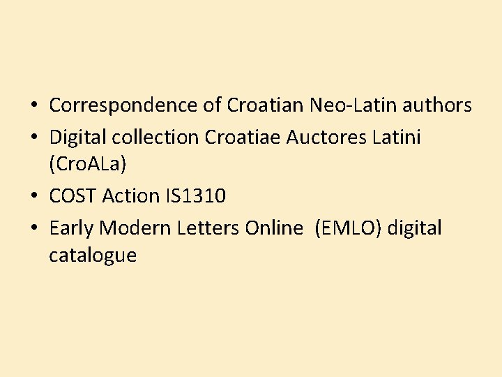  • Correspondence of Croatian Neo-Latin authors • Digital collection Croatiae Auctores Latini (Cro.