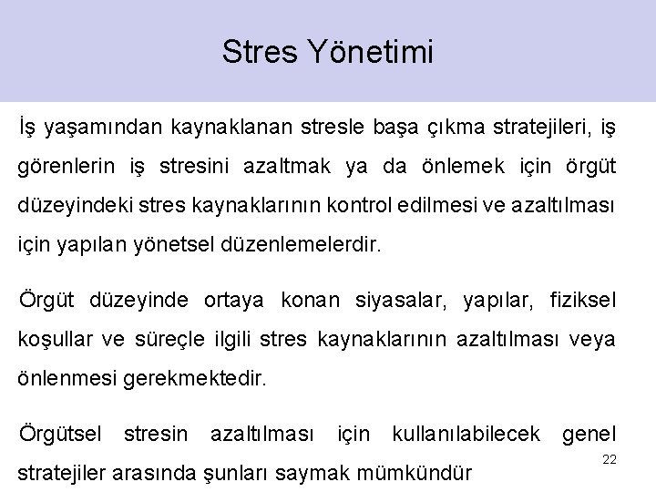 Stres Yönetimi İş yaşamından kaynaklanan stresle başa çıkma stratejileri, iş görenlerin iş stresini azaltmak