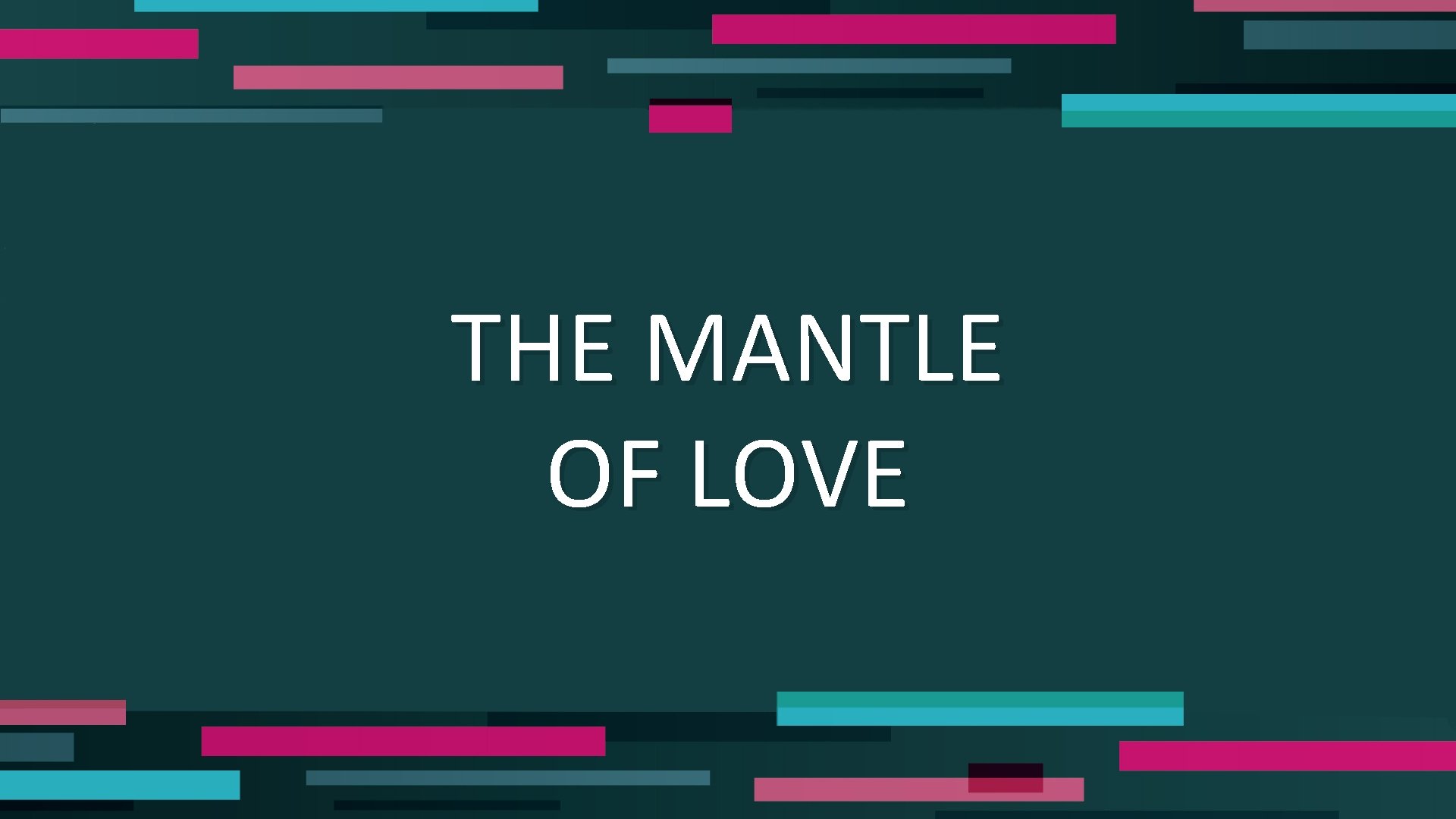 THE MANTLE OF LOVE 