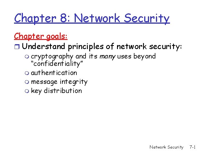 Chapter 8 Network Security Chapter goals r Understand