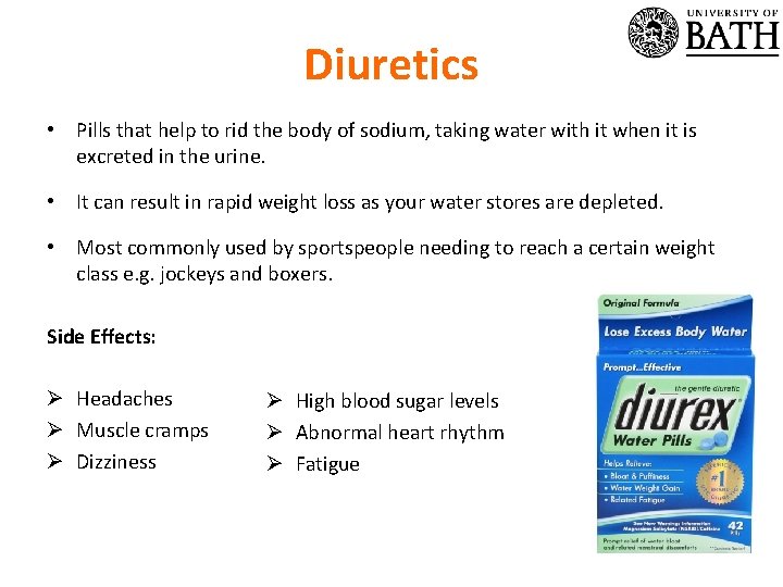 Diuretics • Pills that help to rid the body of sodium, taking water with
