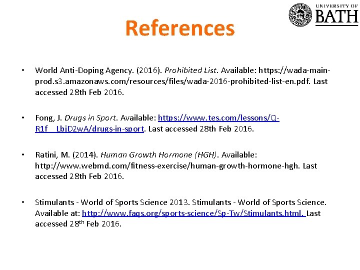 References • World Anti-Doping Agency. (2016). Prohibited List. Available: https: //wada-mainprod. s 3. amazonaws.