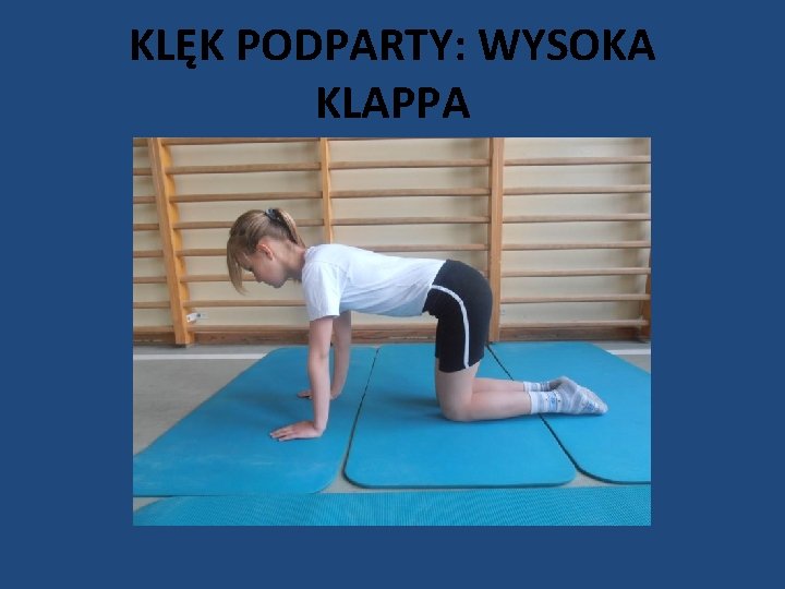 KLĘK PODPARTY: WYSOKA KLAPPA 