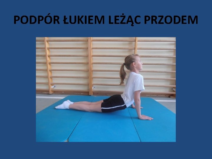 PODPÓR ŁUKIEM LEŻĄC PRZODEM 