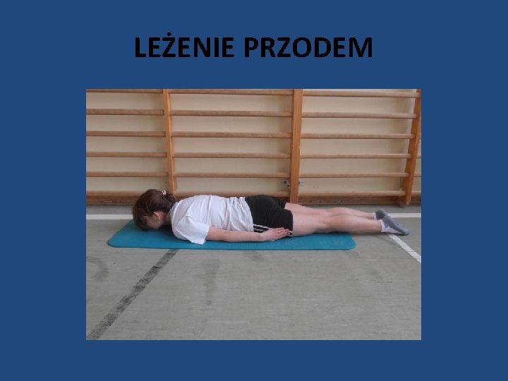 LEŻENIE PRZODEM 