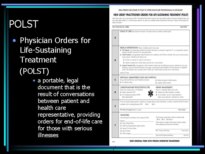 POLST • Physician Orders for Life-Sustaining Treatment (POLST) • a portable, legal document that