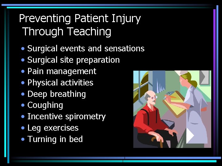 Preventing Patient Injury Through Teaching • • • Surgical events and sensations Surgical site