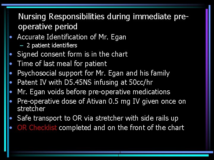 Nursing Responsibilities during immediate preoperative period • Accurate Identification of Mr. Egan – 2