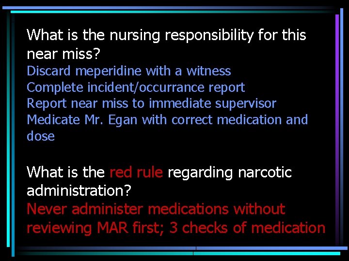 What is the nursing responsibility for this near miss? Discard meperidine with a witness