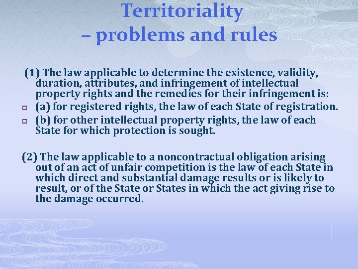 Territoriality – problems and rules (1) The law applicable to determine the existence, validity,