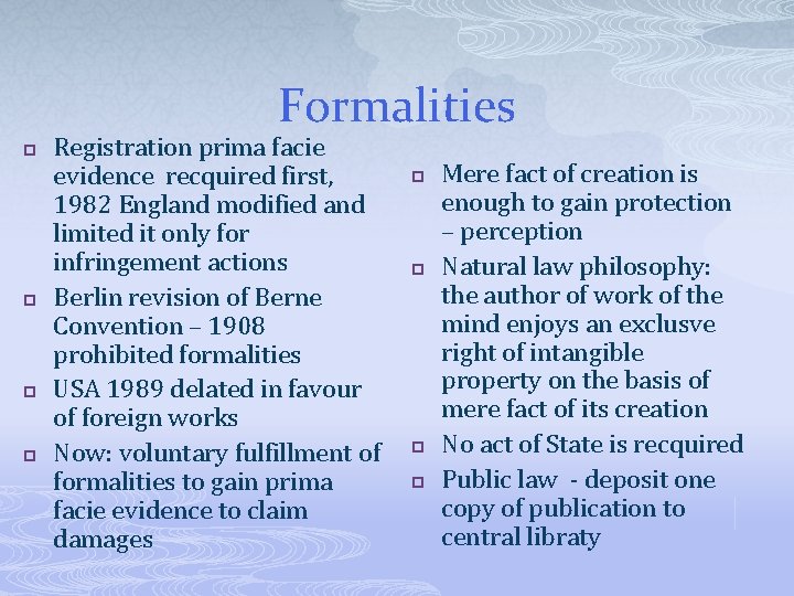 Formalities p p Registration prima facie evidence recquired first, 1982 England modified and limited