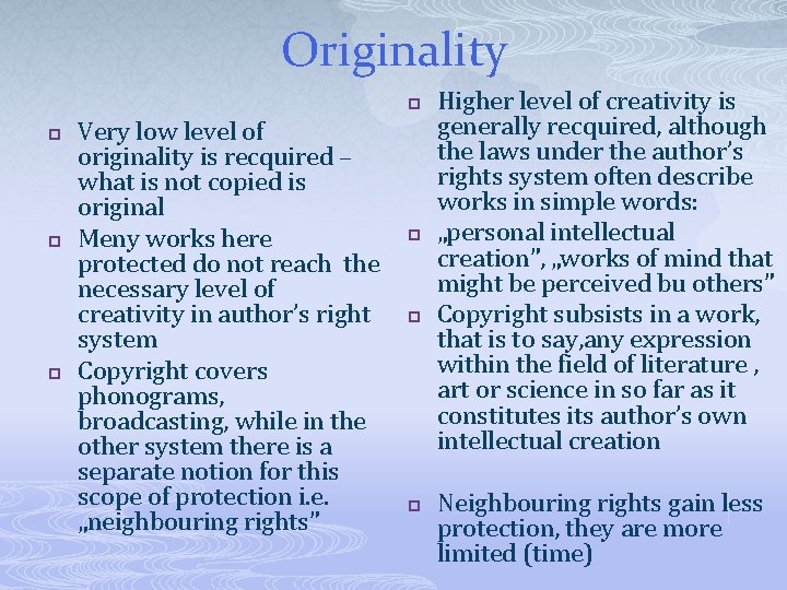 Originality p p Very low level of originality is recquired – what is not