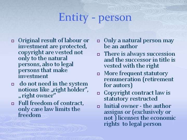 Entity - person p p p Original result of labour or investment are protected,