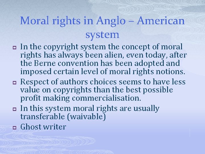 Moral rights in Anglo – American system p p In the copyright system the