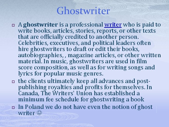 Ghostwriter p p p A ghostwriter is a professional writer who is paid to