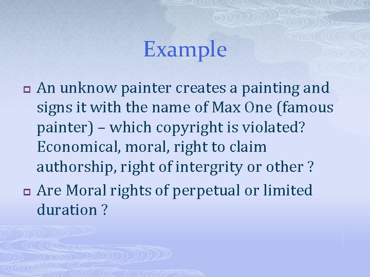 Example p p An unknow painter creates a painting and signs it with the