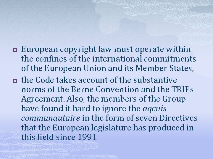 p p European copyright law must operate within the confines of the international commitments