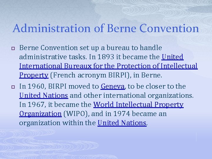 Administration of Berne Convention p p Berne Convention set up a bureau to handle
