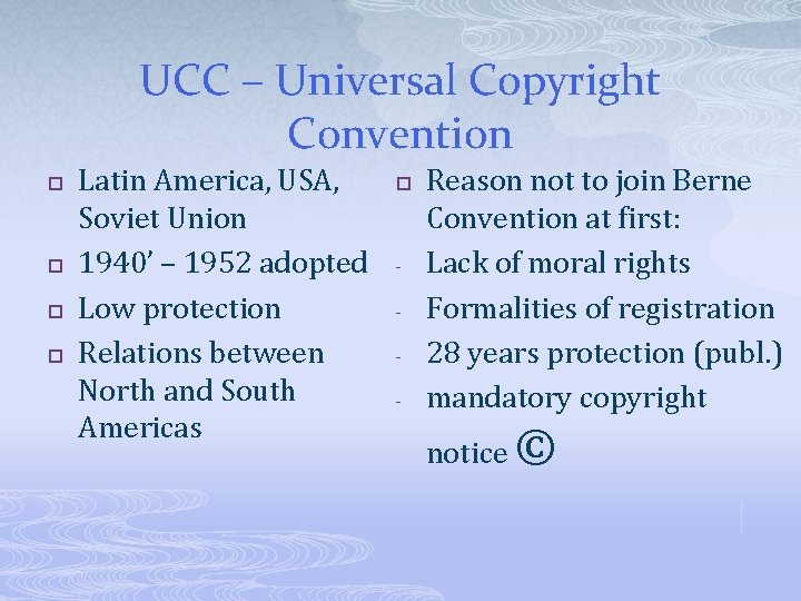 UCC – Universal Copyright Convention p p Latin America, USA, Soviet Union 1940’ –