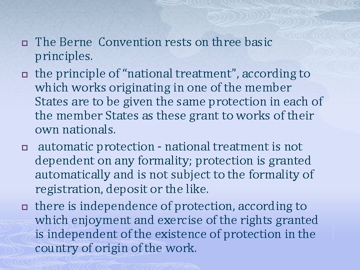 p p The Berne Convention rests on three basic principles. the principle of “national