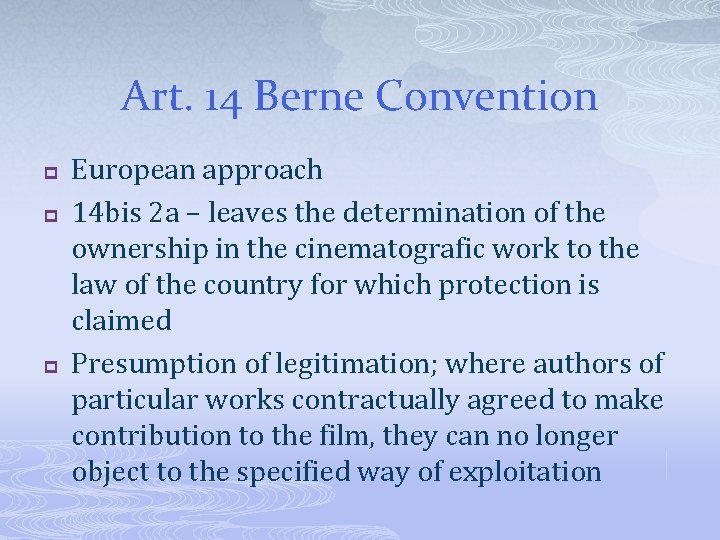 Art. 14 Berne Convention p p p European approach 14 bis 2 a –