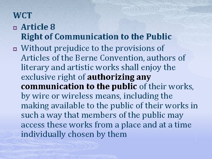 WCT p Article 8 Right of Communication to the Public p Without prejudice to