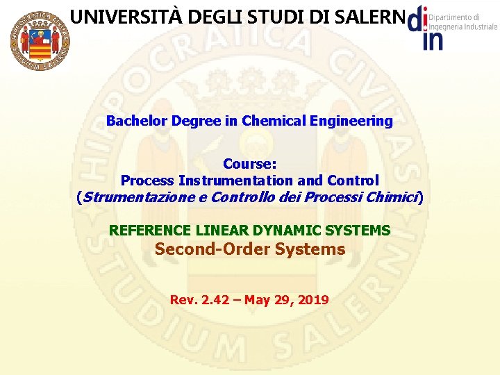 UNIVERSITÀ DEGLI STUDI DI SALERNO Bachelor Degree in Chemical Engineering Course: Process Instrumentation and