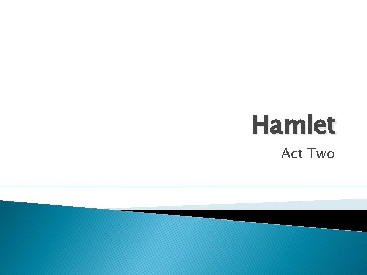 Hamlet Act Two 